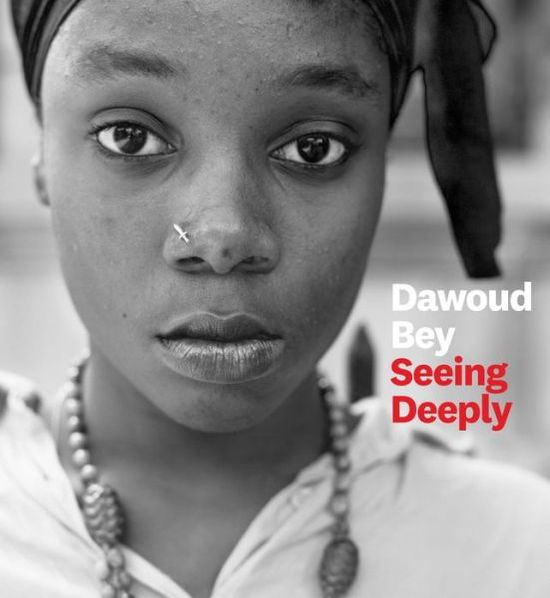 Cover for Dawoud Bey · Dawoud Bey: Seeing Deeply (Hardcover Book) (2018)