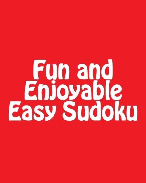 Cover for Praveen Puri · Fun and Enjoyable Easy Sudoku: Easy to Read, Large Grid Puzzles (Paperback Book) (2012)