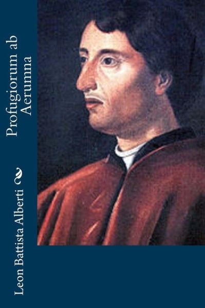 Cover for Leon Battista Alberti · Profugiorum Ab Aerumna (Pocketbok) [Italian edition] (2012)