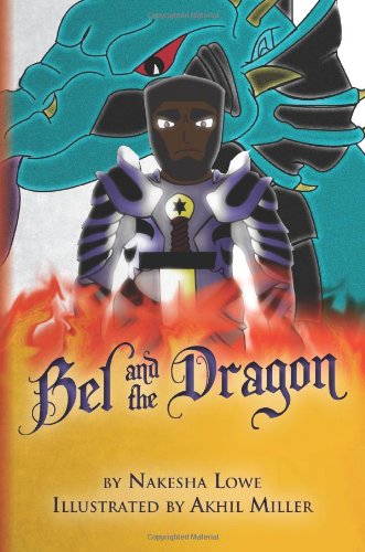 Cover for Nakesha Lowe · Bel and the Dragon (Creative Wisdom Series) (Volume 1) (Paperback Book) [Lrg edition] (2013)