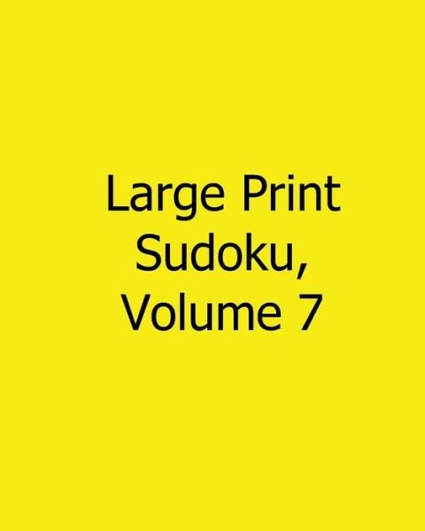 Cover for Sam Taylor · Large Print Sudoku, Volume 7: Fun, Large Grid Sudoku Puzzles (Taschenbuch) (2013)