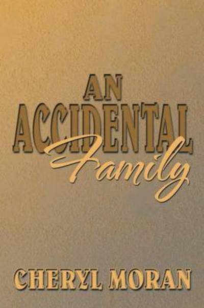 Cover for Cheryl Moran · An Accidental Family (Paperback Book) (2013)