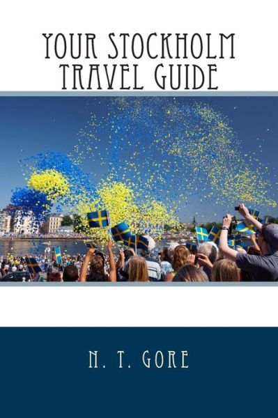 Cover for N T Gore · Your Stockholm Travel Guide (Paperback Book) (2013)