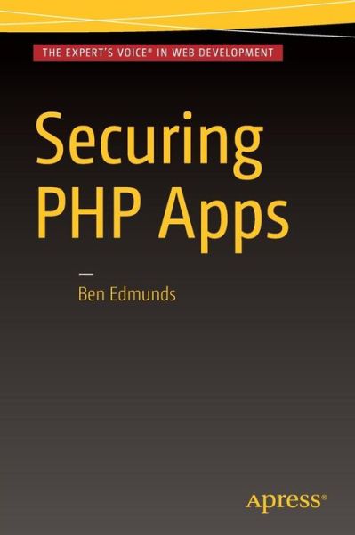 Cover for Ben Edmunds · Securing PHP Apps (Paperback Book) [1st edition] (2016)