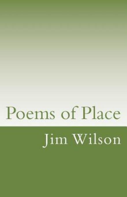Cover for Jim Wilson · Poems of Place (Paperback Book) (2013)