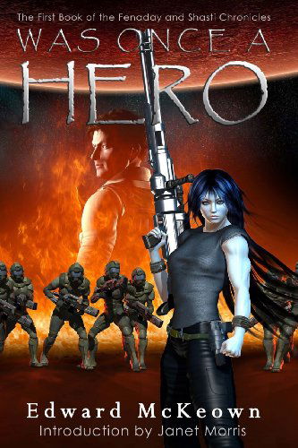 Cover for Edward Mckeown · Was Once a Hero: First Book in the Shasti and Fenaday Chronicles (The Fenaday and Shasti Chronicles) (Volume 1) (Paperback Book) (2013)