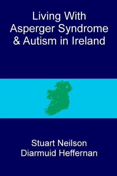 Cover for Diarmuid Heffernan · Living with Asperger Syndrome and Autism in Ireland (Pocketbok) (2013)