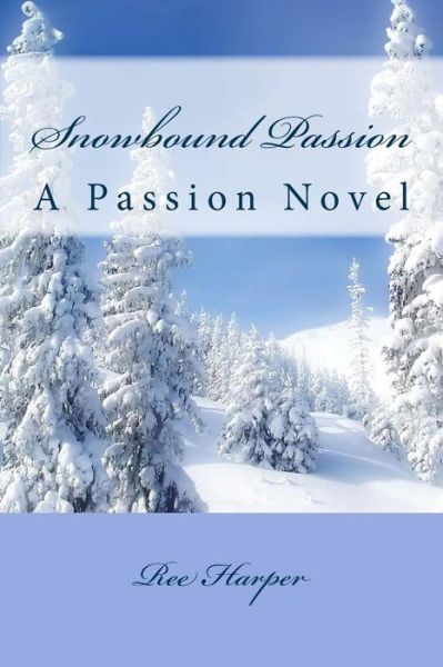 Cover for Ree Harper · Snowbound Passion (Pocketbok) (2013)