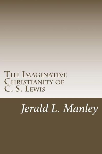 Cover for Jerald L Manley · The Imaginative Christianity of C. S. Lewis (Paperback Bog) (2014)