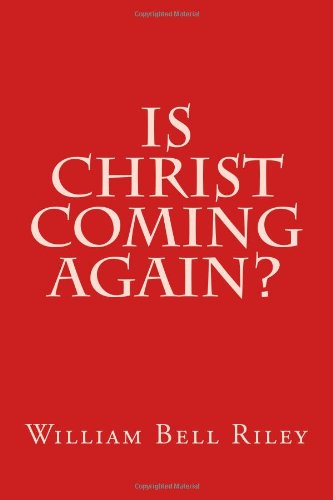 Cover for William Bell Riley · Is Christ Coming Again? (Paperback Book) (2014)