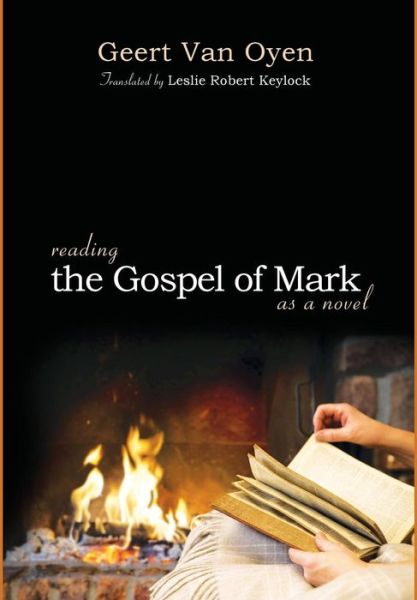 Cover for Geert Van Oyen · Reading the Gospel of Mark As a Novel (Hardcover Book) (2014)