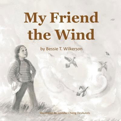 Cover for Bessie T Wilkerson · My Friend the Wind (Pocketbok) (2016)