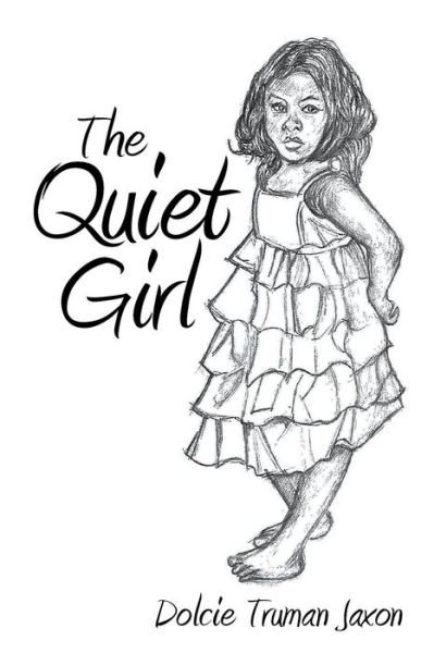 The Quiet Girl - Dolcie Truman Jaxon - Książki - XLIBRIS - 9781499056198 - 3 października 2014