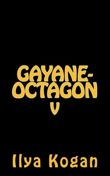 Cover for Ilya Kogan · GAYANE-OCTAGON v (Paperback Book) (2014)