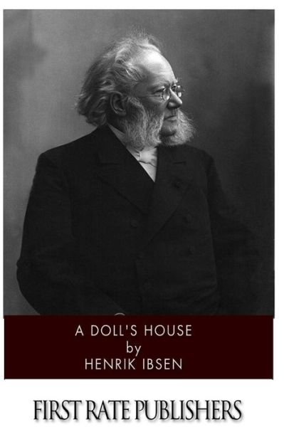 A Doll's House - Henrik Ibsen - Livres - Createspace - 9781499379198 - 7 mai 2014