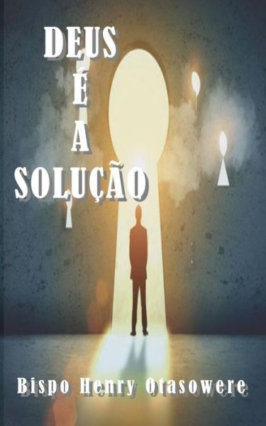 Cover for Bispo Henry Otasowere · Deus E a Solucao (Paperback Book) (2013)