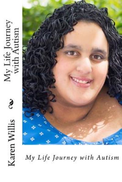 Cover for Karen Willis · My Life Journey with Autism (Paperback Book) (2014)