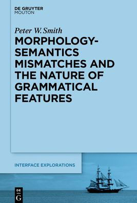 Morphology-Semantics Mismatches a - Smith - Kirjat -  - 9781501517198 - maanantai 19. huhtikuuta 2021