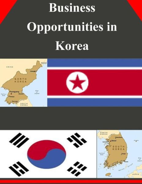 Business Opportunities in Korea - U.s. Department of Commerce - Kirjat - CreateSpace Independent Publishing Platf - 9781502325198 - keskiviikko 10. syyskuuta 2014