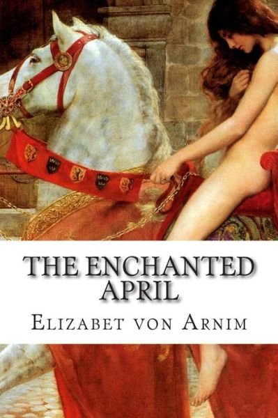 Cover for Elizabet Von Arnim · The Enchanted April (Paperback Book) (2014)