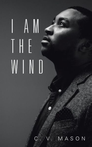 Cover for C V Mason · I Am the Wind (Paperback Bog) (2015)