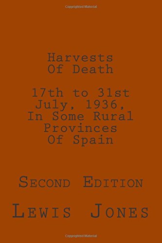 Cover for Lewis Jones · Harvests of Death. 17th to 31st July, 1936, in Some Rural Provinces of Spain.: Second Edition. Revised, Re-titled, and Re-set. (Paperback Book) (2014)