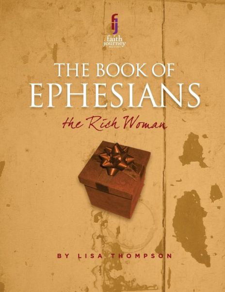 The Book of Ephesians: the Rich Woman - Lisa Thompson - Books - Createspace - 9781507771198 - March 4, 2015