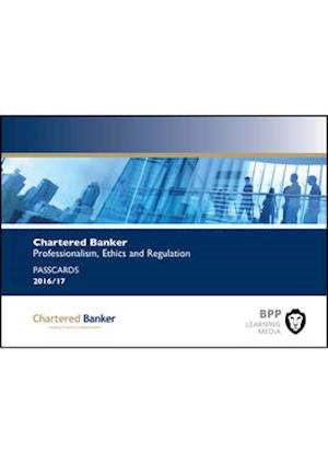 Chartered Banker Professional Ethics and Regulation: Passcards - BPP Learning Media - Bøger - BPP Learning Media - 9781509706198 - 29. juli 2016