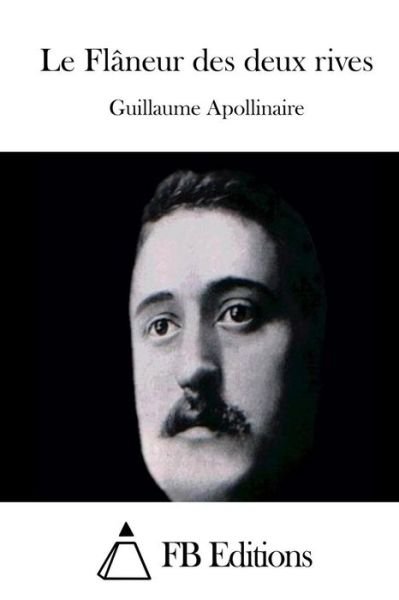 Cover for Guillaume Apollinaire · Le Flaneur Des Deux Rives (Pocketbok) (2015)