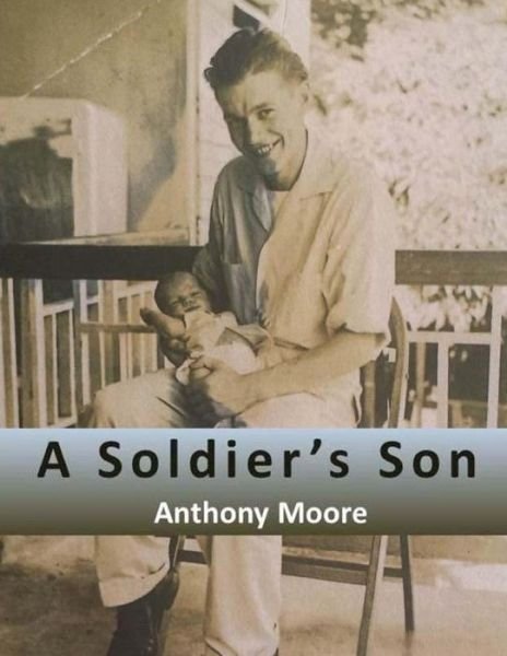 Cover for Anthony Moore · A Soldiers Son (Paperback Book) (2015)