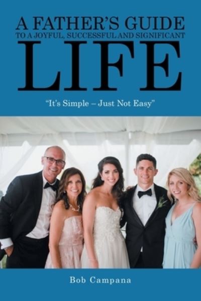 Cover for Bob Campana · A Father's Guide to a Joyful, Successful and Significant Life (Paperback Book) (2015)
