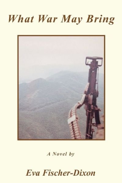 Cover for Eva Fischer-Dixon · What War May Bring (Taschenbuch) (2016)