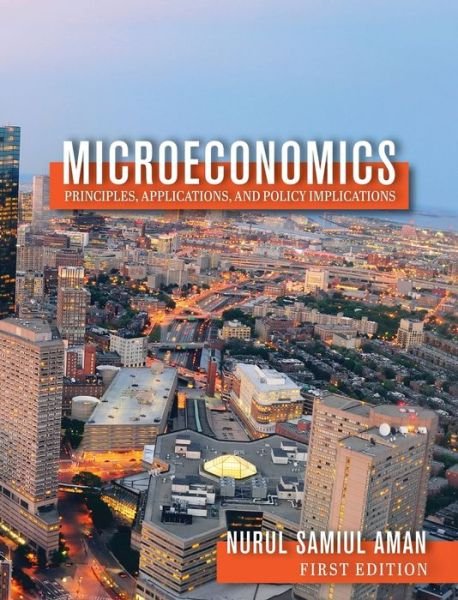 Cover for Nurul Samiul Aman · Microeconomics Principles, Applications, and Policy Implications (Hardcover bog) (2020)