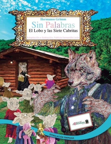 Cover for Patricia Fernandini · Sin Palabras-el Lobo Y Las Siete Cabritas: Estimulacion Temprana (Paperback Bog) (2015)