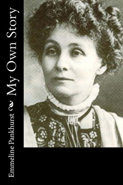 Cover for Emmeline Pankhurst · My Own Story (Paperback Book) (2015)