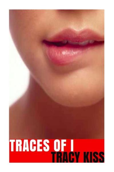 Cover for Miss Tracy Kiss · Traces Of I (Paperback Book) (2015)