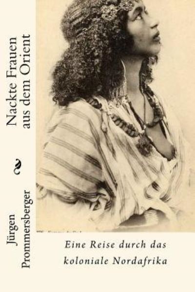 Cover for Jürgen Prommersberger · Nackte Frauen aus dem Orient (Taschenbuch) (2016)