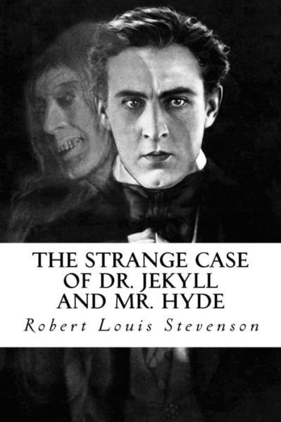 The Strange Case of Dr. Jekyll and Mr. Hyde - Robert Louis Stevenson - Books - Createspace Independent Publishing Platf - 9781523904198 - February 6, 2016