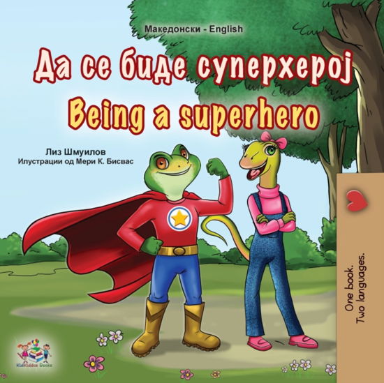 Cover for Liz Shmuilov · Being a Superhero (Macedonian English Bilingual Book for Kids) - English Macedonian Bilingual Collection (Paperback Bog) [Large type / large print edition] (2023)