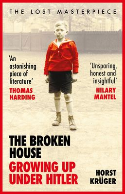 Cover for Horst Kruger · The Broken House: Growing up Under Hitler – The Lost Masterpiece (Paperback Book) (2022)