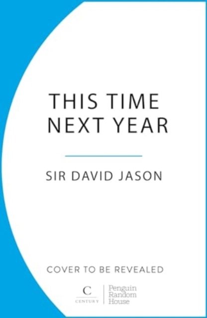 This Time Next Year: A Life Of Positive Thinking - David Jason - Bücher - Cornerstone - 9781529944198 - 24. Oktober 2024
