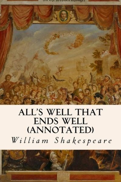 Cover for William Shakespeare · All's Well That Ends Well (annotated) (Paperback Book) (2016)