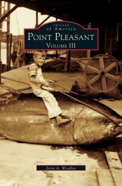 Cover for Jerry a Woolley · Point Pleasant, Volume III (Hardcover bog) (1999)
