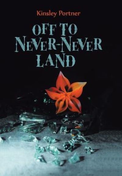 Cover for Kinsley Portner · Off to Never-Never Land (Hardcover Book) (2019)