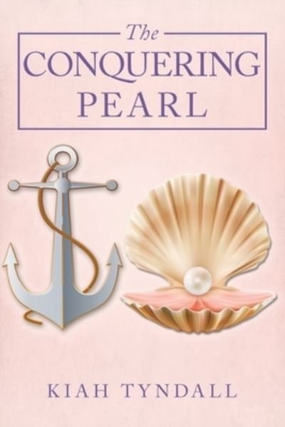 Cover for Kiah Tyndall · The Conquering Pearl (Pocketbok) (2019)
