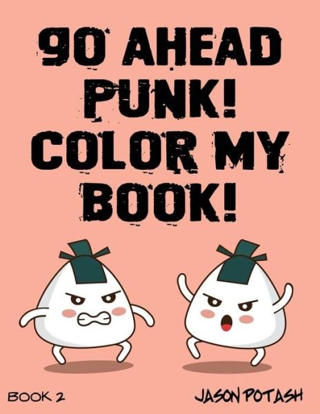 Cover for Jason Potash · Go Ahead Punk Color My Book - Vol. 2 (Paperback Book) (2016)