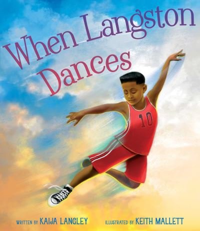 Cover for Kaija Langley · When Langston Dances (Hardcover Book) (2021)