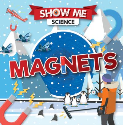 Magnets - Emilie Dufresne - Inne - Greenhaven Publishing LLC - 9781534539198 - 30 grudnia 2021