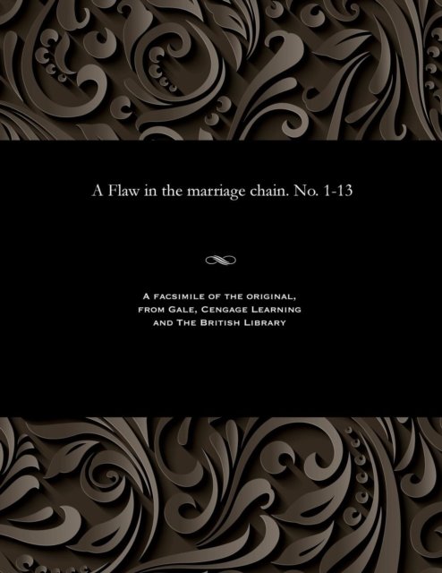 Cover for Emma S Southworth · A Flaw in the Marriage Chain. No. 1-13 (Paperback Book) (1901)