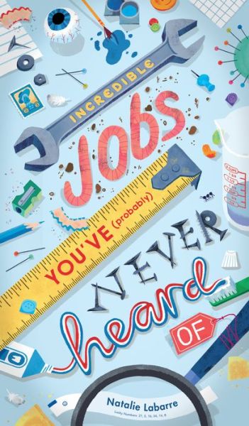 Cover for Natalie Labarre · Incredible Jobs You've  Never Heard Of (Hardcover Book) (2020)